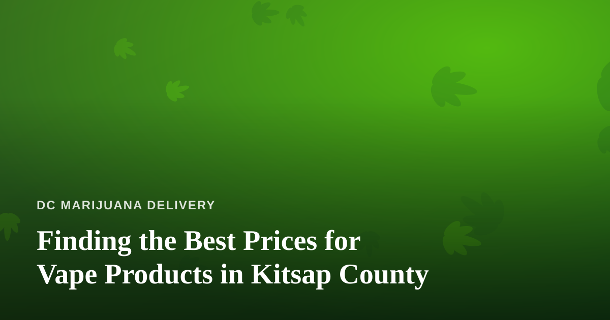 Finding the Best Prices for Vape Products in Kitsap County