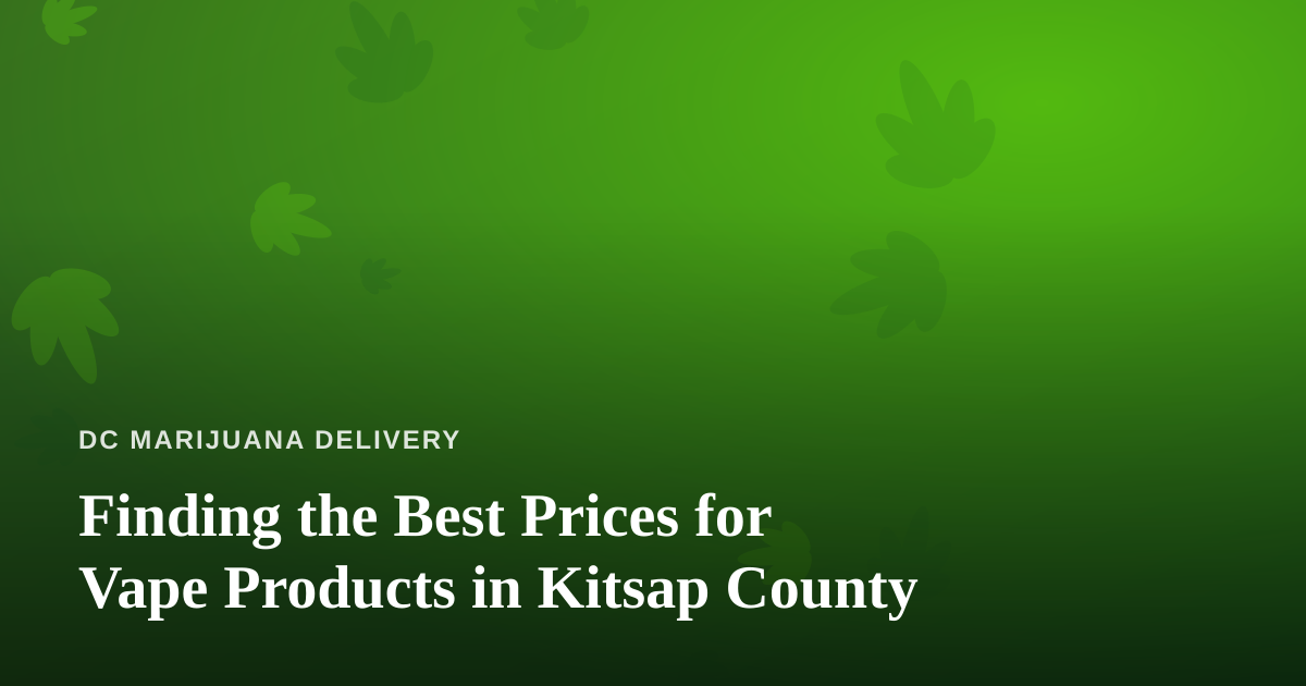 Finding the Best Prices for Vape Products in Kitsap County