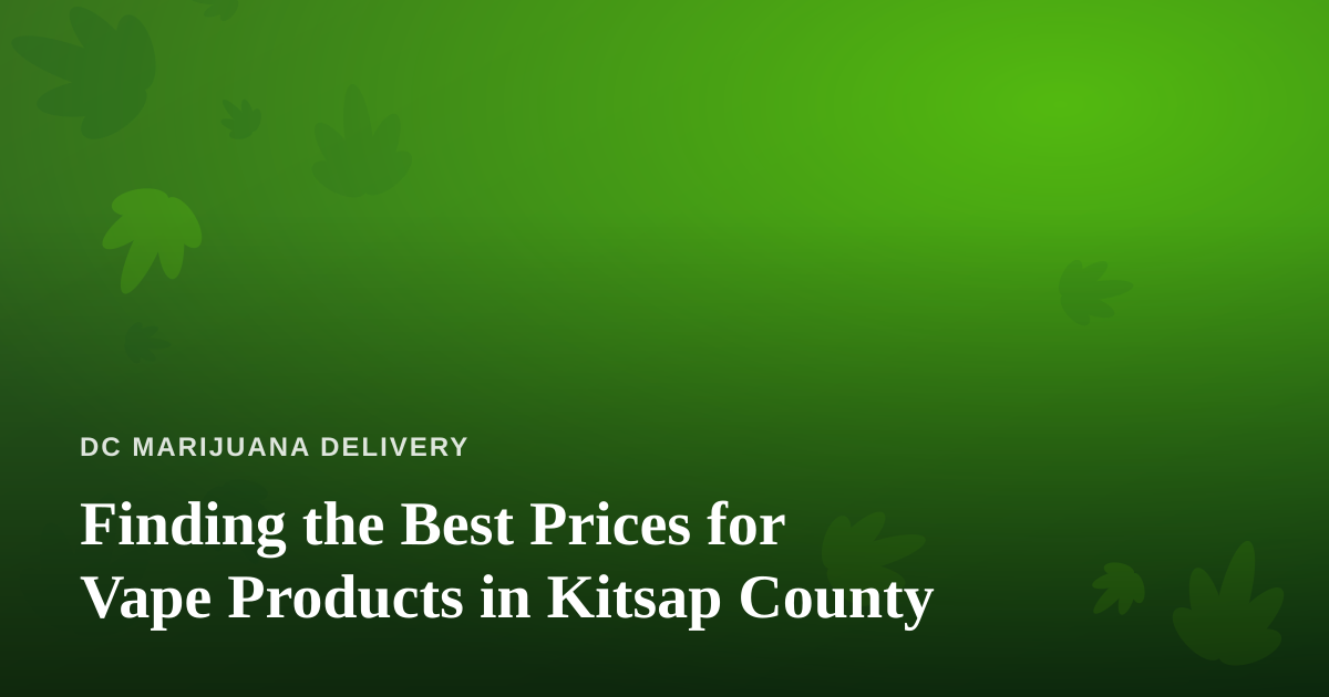 Finding the Best Prices for Vape Products in Kitsap County