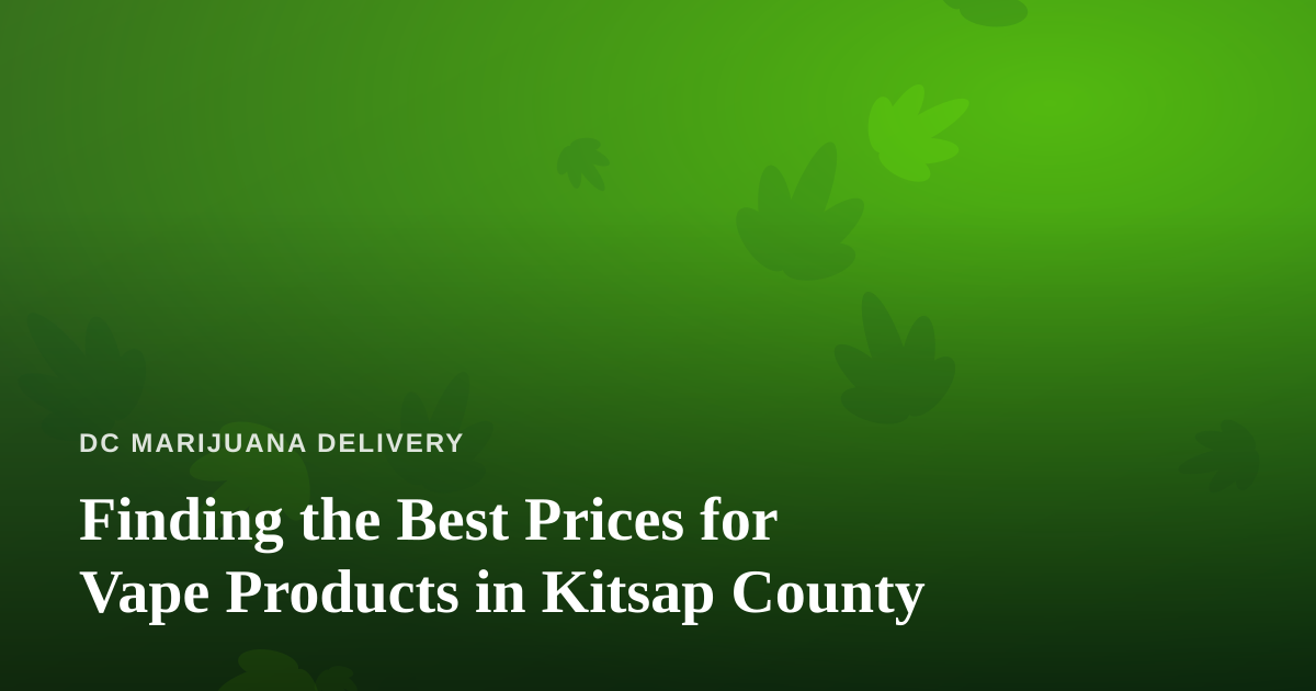 Finding the Best Prices for Vape Products in Kitsap County