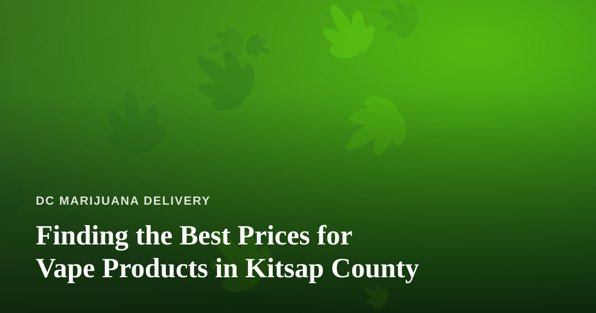 Finding the Best Prices for Vape Products in Kitsap County