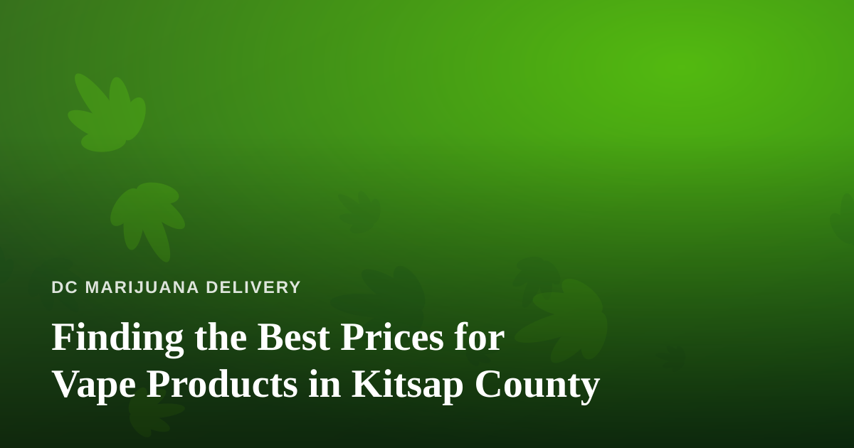 Finding the Best Prices for Vape Products in Kitsap County