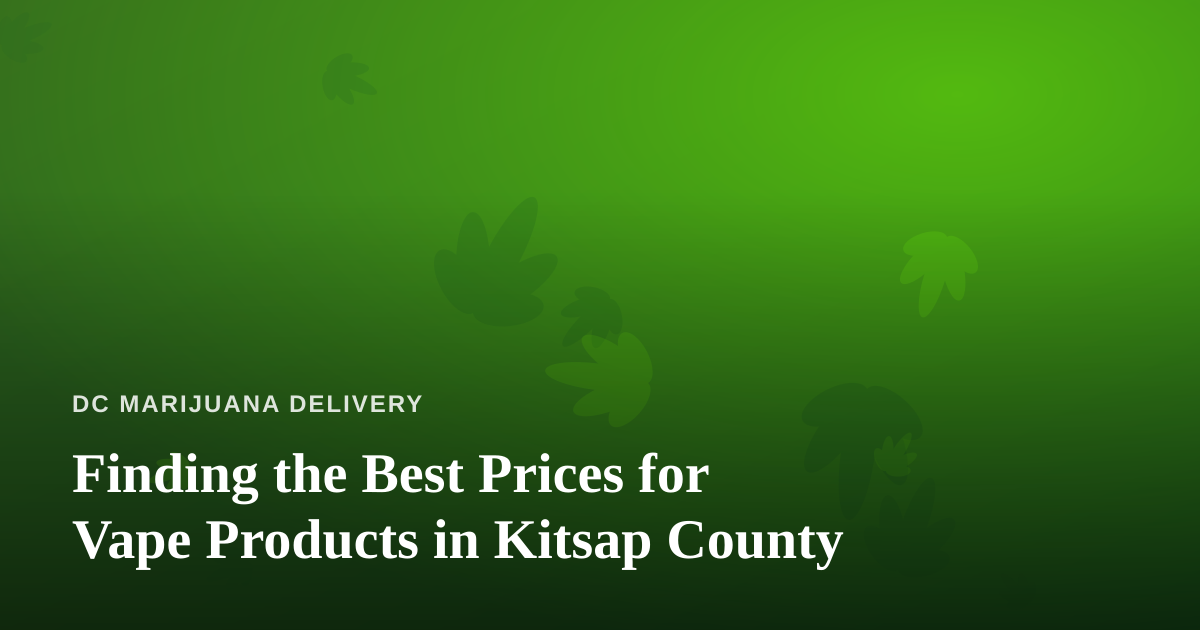 Finding the Best Prices for Vape Products in Kitsap County