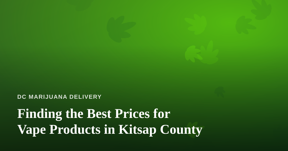 Finding the Best Prices for Vape Products in Kitsap County