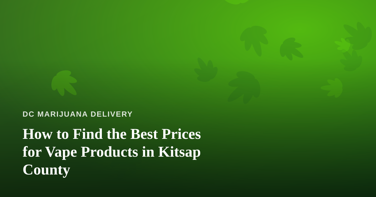How to Find the Best Prices for Vape Products in Kitsap County