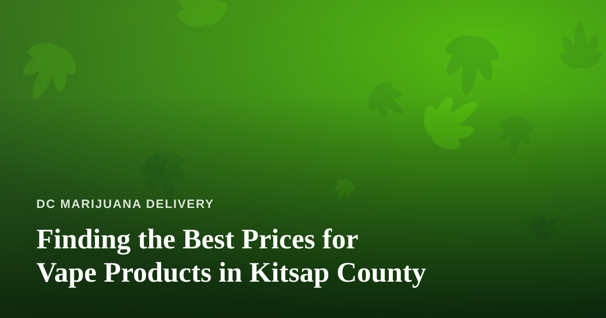 Finding the Best Prices for Vape Products in Kitsap County